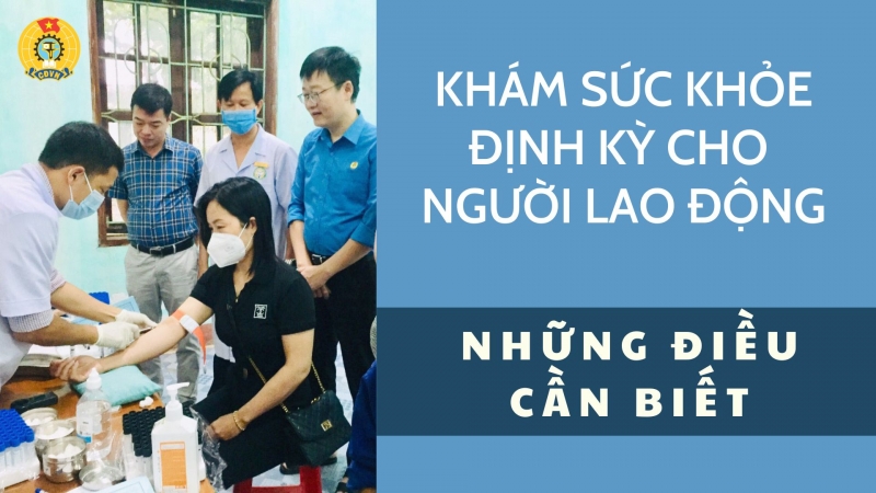 Khám sức khỏe định kỳ cho người lao động - Những điều cần biết